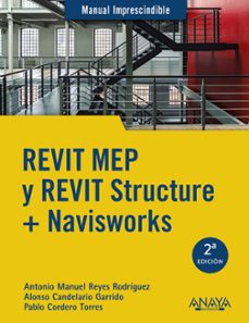 revit mep y revit structure + navisworks (manual imprescindible)-antonio manuel reyes rodriguez-9788441540583