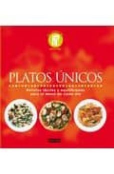 platos unicos: recetas faciles y equilibradas para el menu de cad a dia-9788444120683