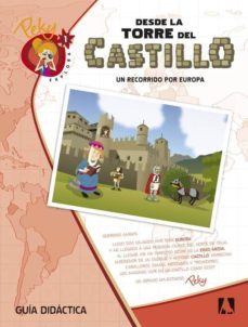 1. peky explora. desde la torre del castillo. un recorrido por europa. guia cast,-9788444176383