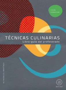 tecnicas culinarias. libro-guia del profesorado (ciclos formativos)-9788446031383