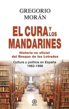 el cura y los mandarines: historia no oficial del bosque de los letrados-gregorio moran-9788446041283
