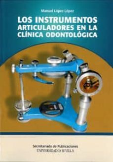los instrumentos articuladores en la clinica odontologica-manuel lopez lopez-9788447212583