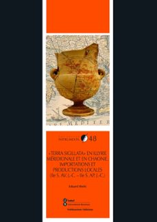 terra sigillata en illyrie meridionale et en chaonie. importati ons et productions locales (ile s. av. j.-c. - ile s. ap. j.-c.)-eduard shehi-9788447542383