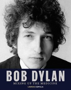 bob dylan. mixing up the medicine-9788448040383
