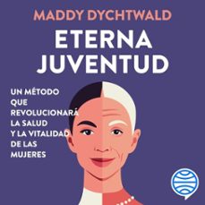 eterna juventud (audiolibro)-maddy dychtwald-9788448043483