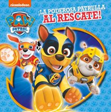 ¡la poderosa patrulla al rescate! (paw patrol / patrulla canina)-9788448852283