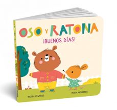 ¡buenos dias! (oso y ratona. pequeña manitas)-nicola edwards-9788448856083
