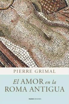 el amor en la roma antigua-pierre grimal-9788449325083