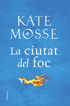 la ciutat del foc-kate mosse-9788466424783
