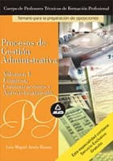 cuerpo de profesores tecnicos de formacion profesional: procesos de gestion administrativa. temario (vol. i): empresa, comunicaciones y aprovisionamiento-luis miguel arnes ruano-9788466543583