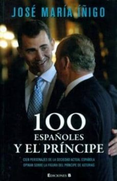 cien españoles y el principe-jose maria iñigo gomez-9788466646383