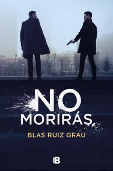 no morirás-blas ruiz grau-9788466668583