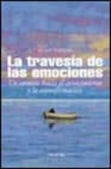 la travesia de las emociones: un camino hacia el conocimiento y l a autoafirmacion-alain sarton-9788466706483