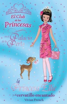 la princesa ellie y el cervatillo encantado (el club de las princ esas)-vivian french-9788466794183