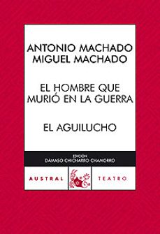 el hombre que murio en la guerra / el aguilucho-manuel machado-antonio machado-9788467028683
