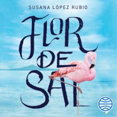 flor de sal (audiolibro)-susana lopez rubio-9788467058383