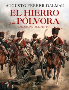 el hierro y la polvora-augusto ferrer dalmau-9788467060683
