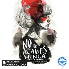 no te acabes nunca (audiolibro)-maria leach-9788467066883