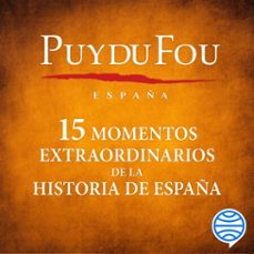 15 momentos extraordinarios de la historia de españa (audiolibro)-9788467072983