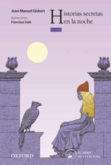 historias secretas en la noche (el arbol de la lectura. a partir de 10 años)-joan manuel gisbert-9788467354683