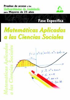 matematicas aplicadas a las ciencias sociales.fase especifica. pr uebas de acceso a las universidades de andalucia para mayores de 25 años-9788467675283