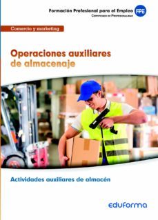 operaciones auxiliares de almacenaje (mf1325), certificado de pro fesionalidad: actividades auxiliares de almacen: familia profesional comercio marketing-9788467696783