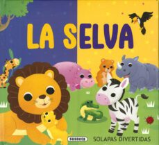 la selva (solapas divertidas)-9788467795783