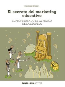 el secreto del marketing educativo-miquel rossy-9788468057583