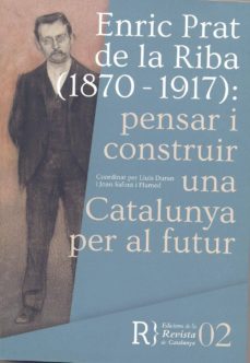enric prat de la riba (1870-1917): pensar i construir una catalun ya per al futur-lluis duran-joan safont plumed-9788469753583