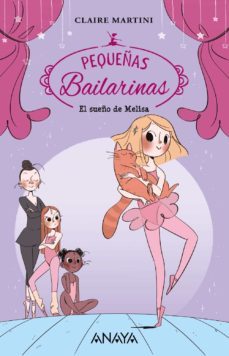 el sueño de melisa: pequeñas bailarinas 1-claire martini-9788469862483