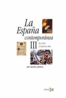 la españa contemporanea iii-jose sanchez jimenez-9788470904783