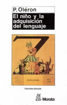 el niño y la adquisicion del lenguaje  (3ª ed.)-pierre oleron-9788471121783