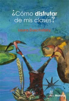 ¿como disfrutar de mis clases? (ebook)-laura duschatzky-9788471129383