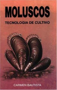 moluscos tecnologia de cultivo-carmen bautista parejo-9788471142283