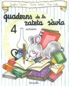 quaderns de la rateta savia 4(cur.)-josefina carrera-teresa sabate rodie-9788472109483