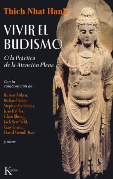 vivir el budismo: o la practica de la atencion plena-thich nhat hanh-9788472454583