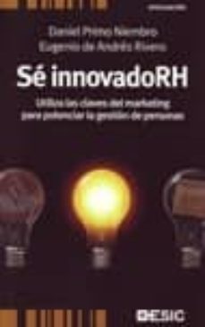 se innovadorh. utiliza las claves del marketing para potenciar la gestion de personas-eugenio de andres rivero-9788473566483