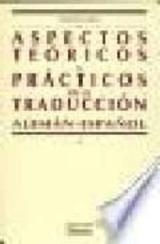 aspectos teoricos y practicos de la traduccion aleman-español-pilar elena garcia-9788474817683
