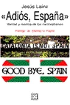 adios españa verdad y mentira de los nacionalismos-9788474907483