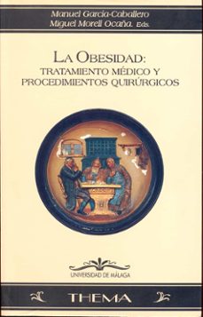 la obesidad tratamiento medico y procedimientos quirurgicos-miguel morell ocaña-manuel garcia caballero-9788474966183