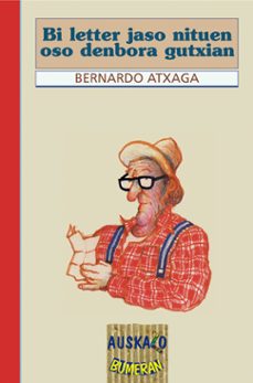 bi letter jaso nituen oso denbora gutxian-bernardo atxaga-9788475687483