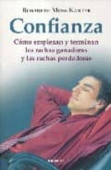 confianza: como empiezan y terminan las rachas ganadoras y las ra chas perdedoras-rosabeth moss kanter-9788475776583