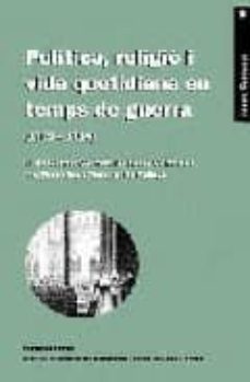 politica, religio i vida quotidiana en temps de guerra (1705-1714 ) el dietari del convent de santa caterina i les memories d honorat de palleja-9788476028483