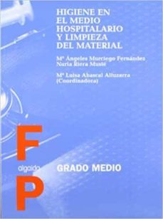 higiene en el medio hospitalario y limpieza del material-mª angeles murciago fernandez-nuria riera muste-9788476478783