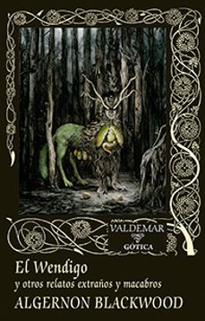 el wendigo y otros relatos extraños y macabros-9788477029083