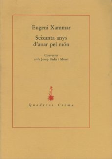seixanta anys d anar pel mon-eugeni xammar-9788477270683