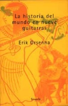 la historia del mundo en nueve guitarras-erik orsenna-9788478443383