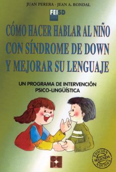 como hacer hablar al niño con sindrome de down y mejorar su lengu aje-9788478691883