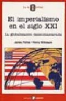 el imperialismo en el siglo xxi: la globalizacion desenmascarada-james petras-henry veltmeyer-9788478842483