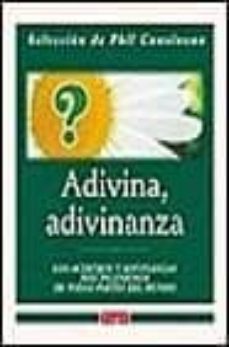 adivina, adivinanza (ofertas dastin): los acertiijos y adivinanza s mas ingeniosos de todas partes del mundo-phil cousineau-9788479014483